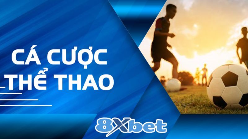 8XBET là sân chơi uy tín, chuyên nghiệp trên thị trường